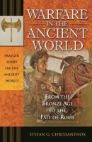 Warfare in the Ancient World: From the Bronze Age to the Fall of Rome 0275985199 Book Cover