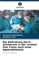 Die Bedrohung durch Schmerzen in der rechten Iliac Fossa nach einer Appendektomie (German Edition) 620754448X Book Cover