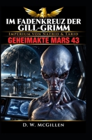 Im Fadenkreuz der Gill-Grimm: Geheimakte Mars 43 B09WH7R1D3 Book Cover