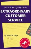 The Agile Manager's Guide to Extraordinary Customer Service (The Agile Manager Series) 1580990142 Book Cover