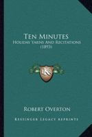 Ten Minutes: Holiday Yarns And Recitations 1120720206 Book Cover