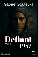 Defiant 1957: Vol. 2 (Histoire de l'Algérie) 2487324309 Book Cover