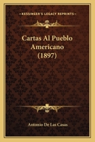Cartas Al Pueblo Americano (1897) 116005147X Book Cover