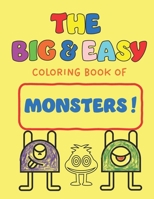 The Big & Easy Book of Coloring: Monsters 1957638494 Book Cover