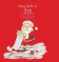 Ring Bells of Joy: It's Christmas Let It Ring 152462585X Book Cover