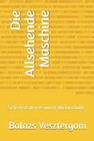 Die Allsehende Maschine: Sicherheitsdienste und KI-Überwachung (German Edition) B0FKTPWY6T Book Cover