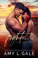 Fight for It B094SZRTP5 Book Cover