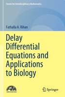 Delay Differential Equations and Applications to Biology 9811606285 Book Cover