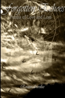 Forgotten Echoes: Poems on Love and Loss 1458368386 Book Cover