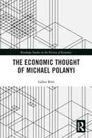 The Economic Thought of Michael Polanyi 0367785064 Book Cover