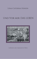 Und vor mir: das Leben (German Edition) 3769320581 Book Cover