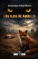 LOS OJOS DE AQUELLO (Spanish Edition) B0GWJZ3R31 Book Cover