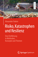 Risiko, Katastrophen und Resilienz: Eine Einführung in Methoden, Konzepte und Themen 3662683806 Book Cover
