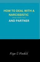 HOW TO DEAL WITH A NARCISSISTIC FRIEND, PARENT, CHILD AND PARTNER (Narcissism) B0CN4YKPDT Book Cover