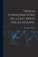 Design Considerations of a Fast Sweep Oscillograph. 1015226361 Book Cover