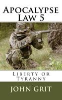 Apocalypse Law 5: Liberty or Tyranny