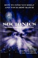 How to Find Yourself and Your Best Match. Socionics. The Modern Approach to Psychological Types 1430328150 Book Cover