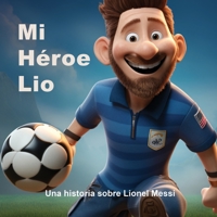 Mi Héroe Lio B0CCCKQBRM Book Cover