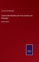 Literarischer Nachlass Der Frau Caroline Von Wolzogen ... Zweiter Band 102283259X Book Cover
