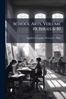 School Arts, Volume 10, Issues 6-10 1286367638 Book Cover