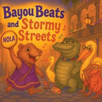 Bayou Beats and Stormy Streets: How the Beat Found Its Way Home B0FNFYZPW4 Book Cover