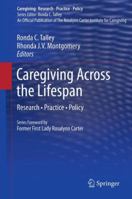 Caregiving Across the Lifespan: Research • Practice • Policy 1461455529 Book Cover