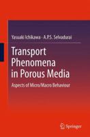 Transport Phenomena in Porous Media: Aspects of Micro/Macro Behaviour 3642253326 Book Cover