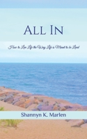 All In: How to Live Life the Way Life is Meant to be Lived 1733552200 Book Cover