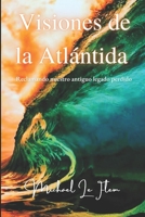 Visiones de la Atlántida: Reclamando nuestro antiguo legado perdido B0C7FH64SP Book Cover