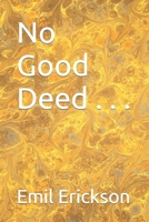 No Good Deed . . . B09MYTDVB6 Book Cover