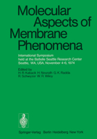 Molecular Aspects Of Membrane Phenomena International Symposium Held At The Battelle Seattle Research Center; Seattle   Wash., November 4 6, 1974 3642662269 Book Cover