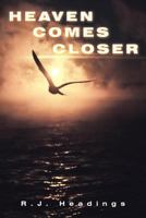Heaven Comes Closer 1615079173 Book Cover