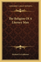 The religion of a literary man. 1144080223 Book Cover