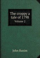 The Croppy a Tale of 1798 Volume 2 1144837529 Book Cover
