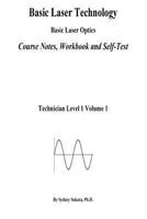 Basic Laser Technology: Basic Laser Optics Course Notes, Workbook and Self-Test 1539864936 Book Cover