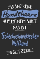 Das sind keine Hundehaare das ist Tschechoslowakischer Wolfhund Glitzer: 6x9 Zoll (ca. DIN A5) 110 Seiten Liniert I Notizbuch I Tagebuch I Notizen I ... Hunderasse Liebhaber (German Edition) 1679837974 Book Cover