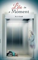 Life in a Moment 1496940016 Book Cover