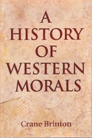 A History of Western Morals 1557783705 Book Cover