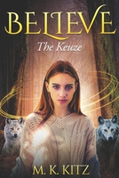 Believe: The Keuze 1794783067 Book Cover