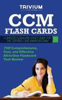 CCM Flash Cards: Complete Flash Card Study Guide for the Certified Case Manager Exam 1940978394 Book Cover