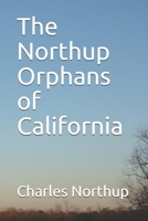 The Northup Orphans of California B08TFQLJNK Book Cover