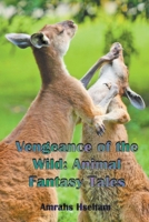 Vengeance of the Wild: Animal Fantasy Tales B0C42KYSB1 Book Cover