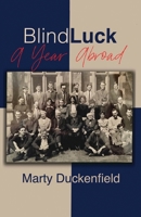 Blind Luck: A Year Abroad 1656143240 Book Cover