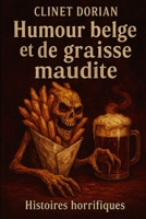 Humour Belge: et de graisse maudite (French Edition) B0G1TM33GF Book Cover