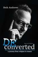Deconverted: A Journey from Religion to Reason 1478716568 Book Cover