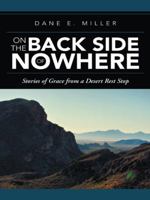 On the Back Side of Nowhere: Stories of Grace from a Desert Rest Stop 1490849343 Book Cover