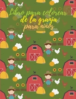 Libro para colorear de la granja para ni�os: Un hermoso y educativo libro para colorear para ni�os con animales de granja y mucho m�s! 1006860878 Book Cover