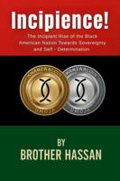 INCIPIENCE!: The Incipient Rise of the Black American Nation Toward Sovereignty and Self-Determination B0F5M8MDRC Book Cover