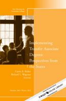 Implementing Transfer Associate Degrees: Perspectives from the States: New Directions for Community Colleges, Number 160 1118620356 Book Cover