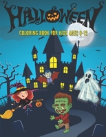 Halloween coloring book for kids ages 8-12: Perfect coloring book for boys, girls, and kids of all ages - Filled with cute illustrations of witches, cats, Pumpkins, haunted houses, vampires, monsters, B08HGLQ1SZ Book Cover